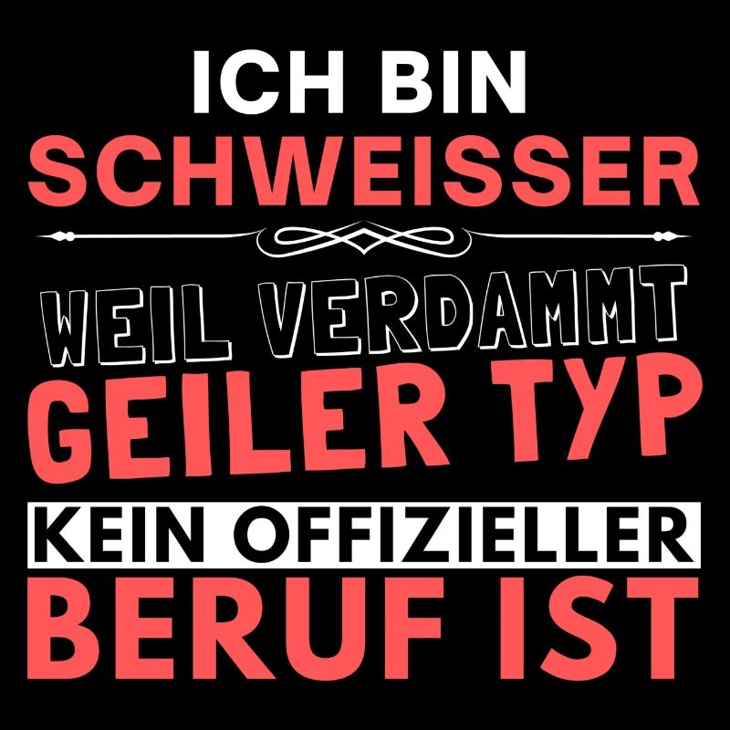 Verdammt geiler Typ - Schweißer Edition