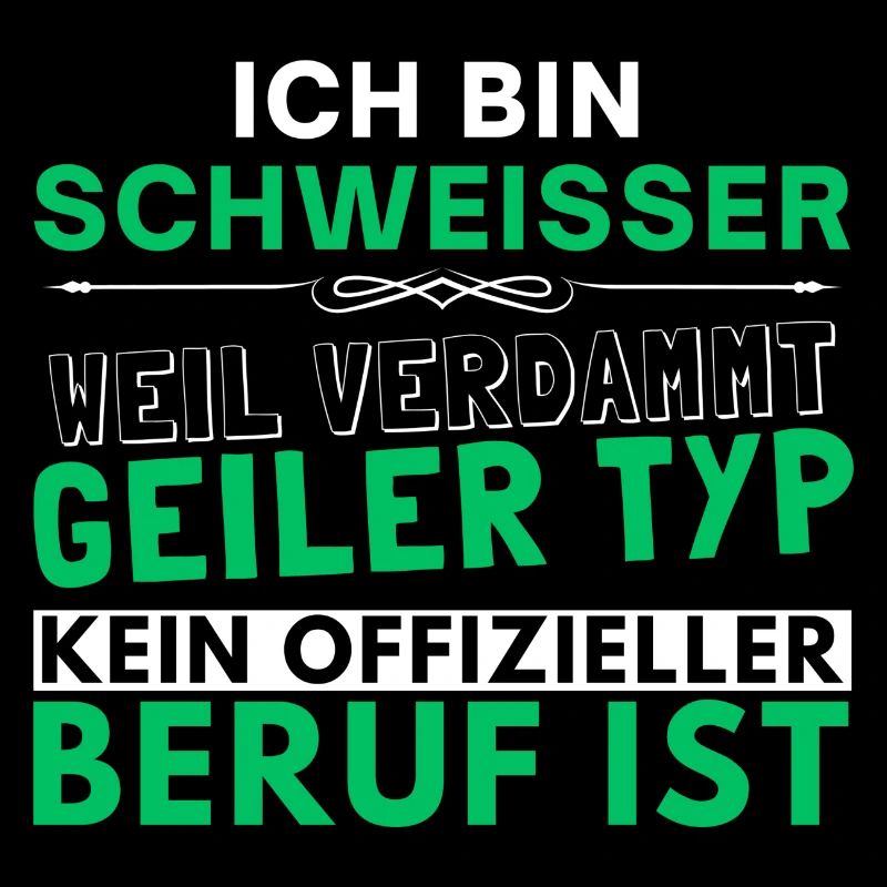 Verdammt geiler Typ - Schweißer Edition