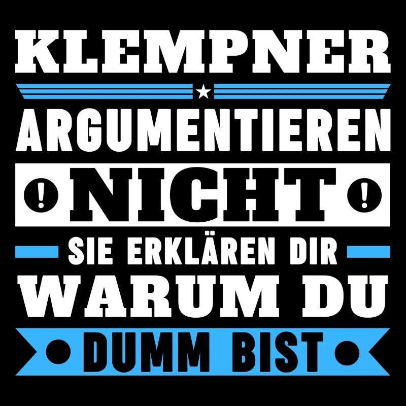 Plumbers don't argue