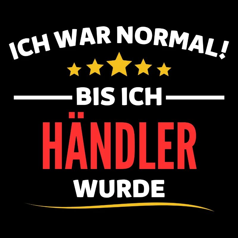Ich war normal bis ich Händler wurde