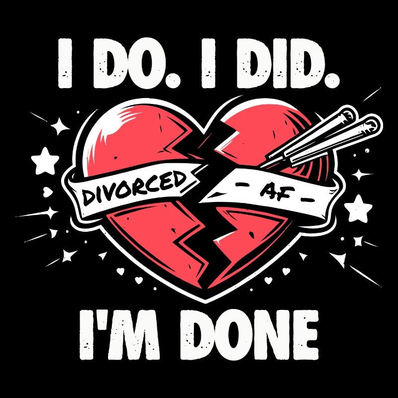 I Do. I Did. I'm Done. Divorced AF