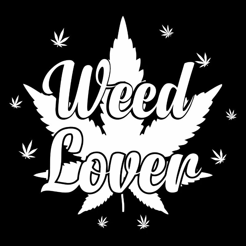 Weed Lover - Cannabis Lover - Marihuana Lover