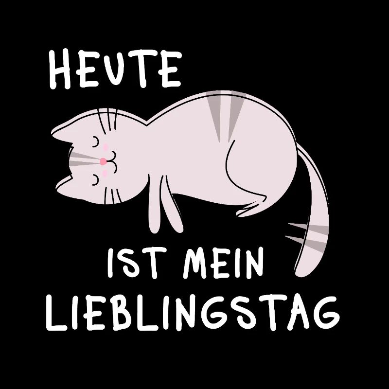 Heute ist mein Lieblingstag – Schlaf Katzen Spruch