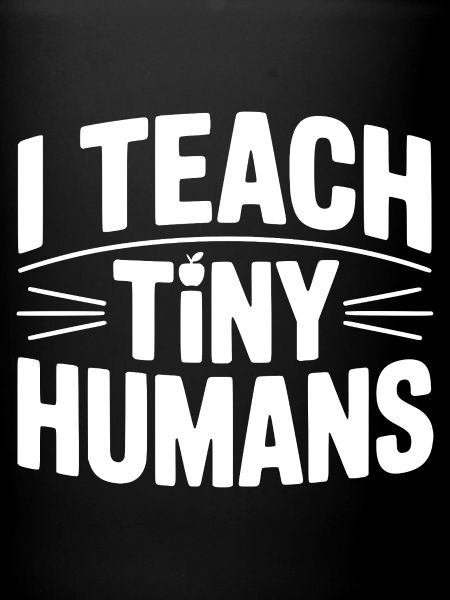 I Teach Tiny Humans