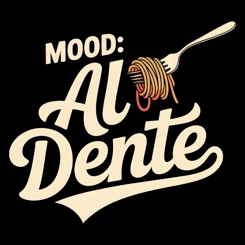 Al Dente Mood | Pasta Spruch