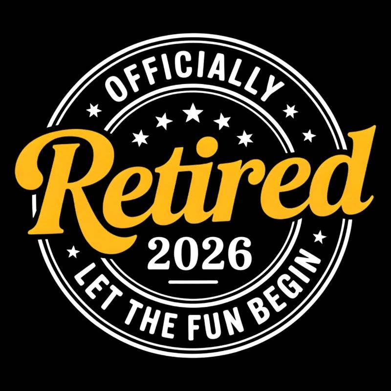 Retired 2026 Funny Retired Graphic Men Retirement