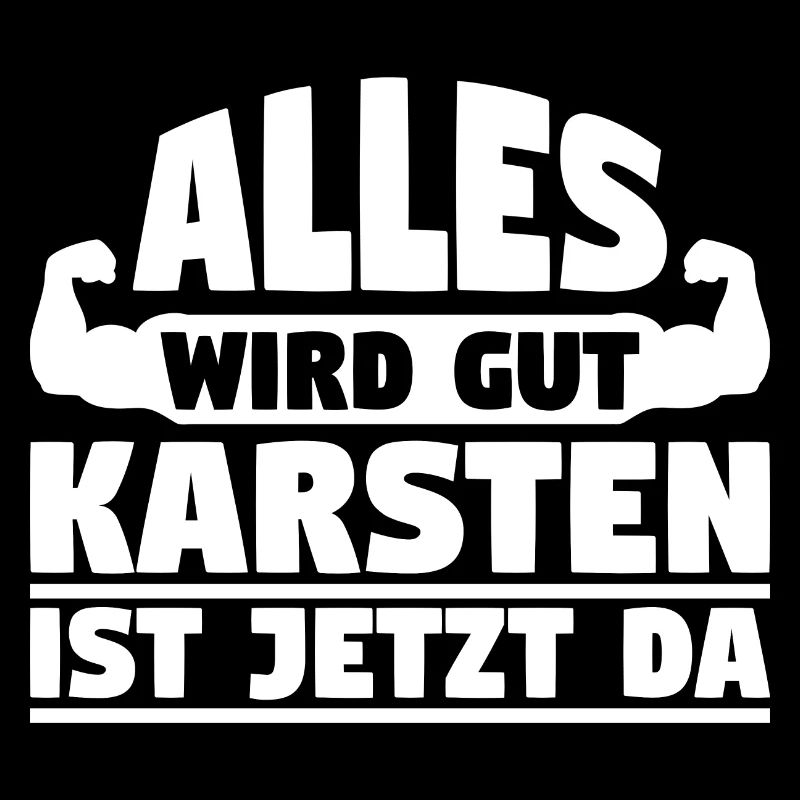 Alles wird gut Karsten ist jetzt da