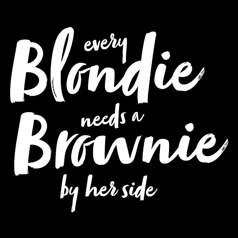 every Blondie needs a Brownie Geschenk Idee
