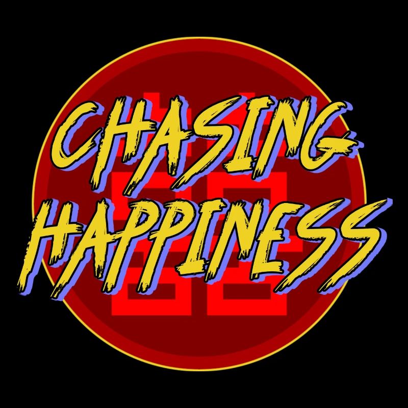 chasing happiness