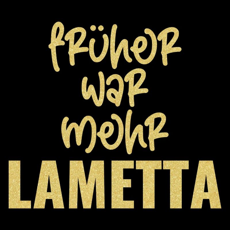 FRÜHER WAR MEHR LAMETTA