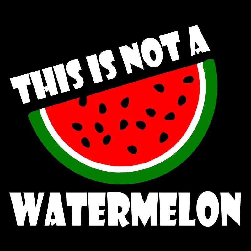 THIS IS NOT A WATERMELON