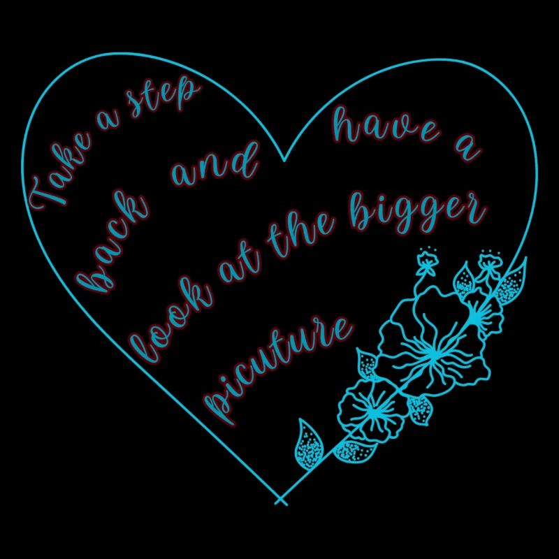 TAKE A STEP BACK AND HAVE A LOOK AT THE BIGGER PIC