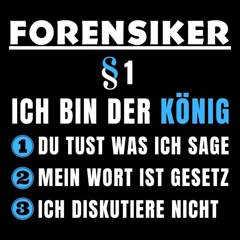 Forensiker Geschenk - Ich bin der König