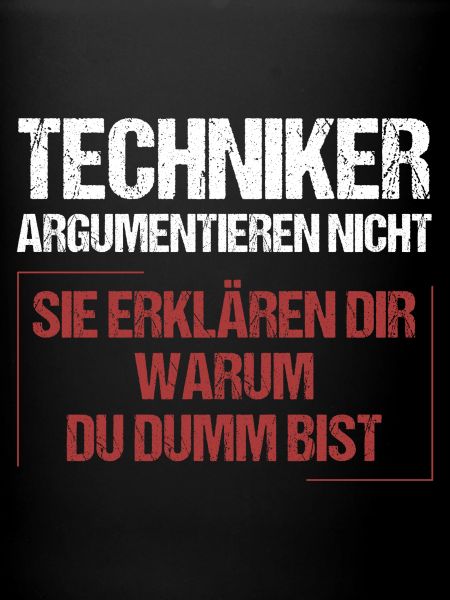 Technicians don't argue