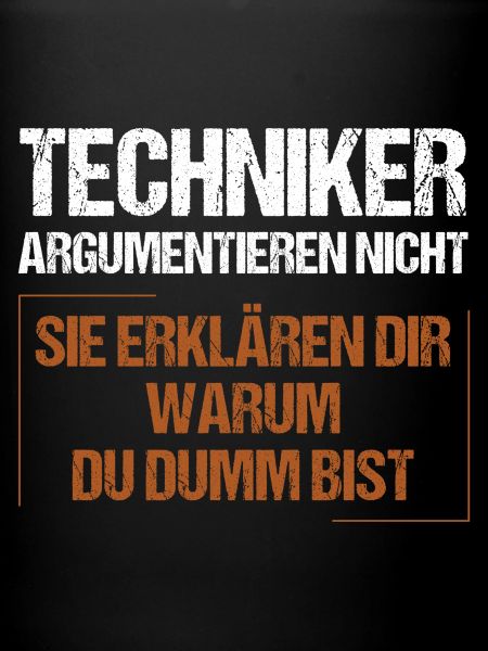 Technicians don't argue