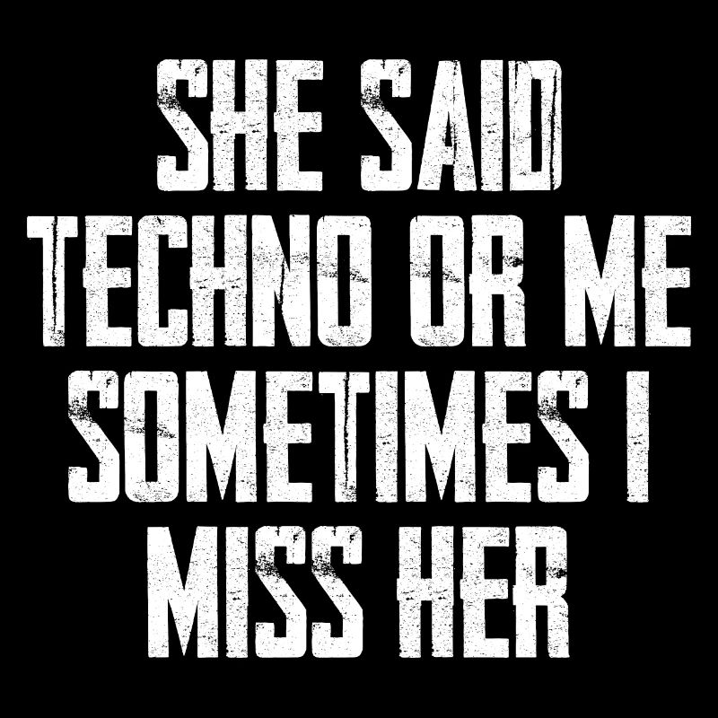 Elle a dit Techno Ou Moi, Parfois, elle me manque