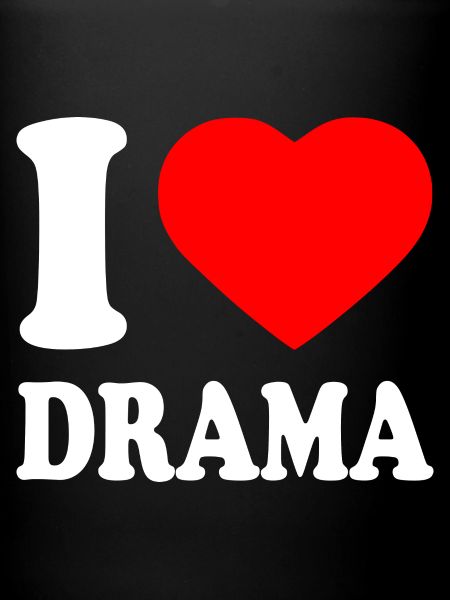 I love drama