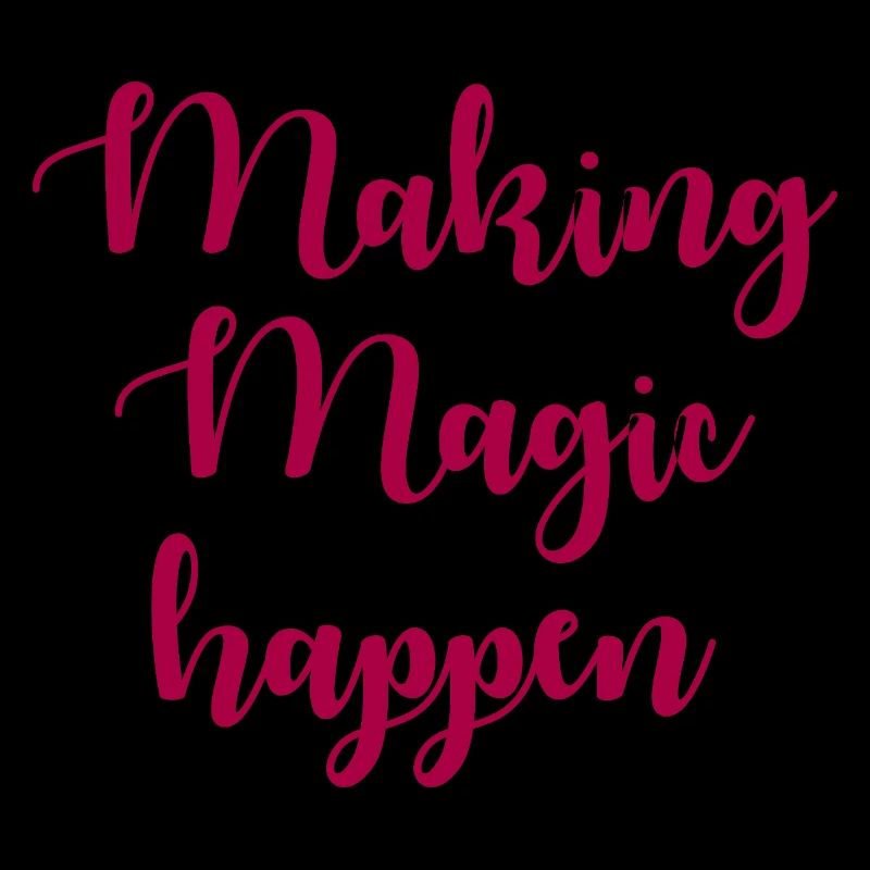 Making Magic Happen Inspiration