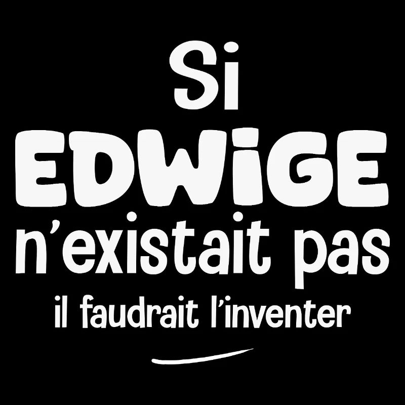 Wenn es Edwige nicht gäbe, müssten wir sie erfinden