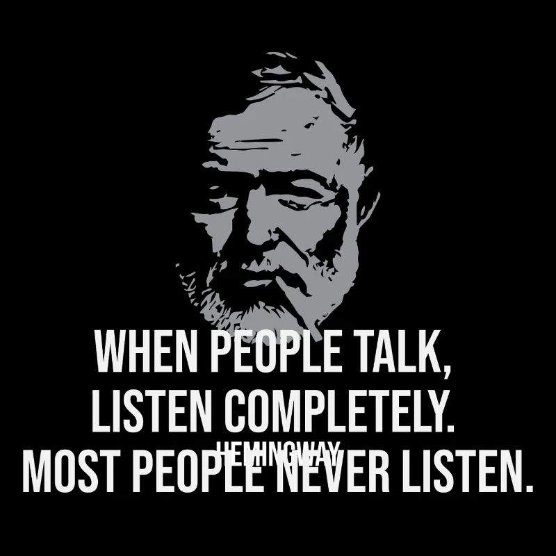 Citation d’Ernest Hemingway sur l’écoute. Conception idéale
