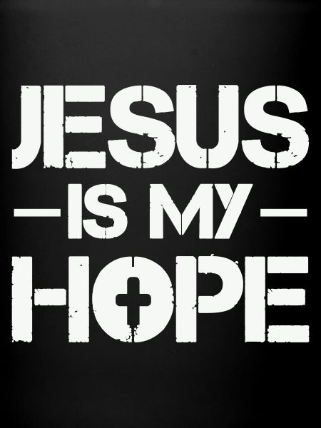 Jesus is my hope