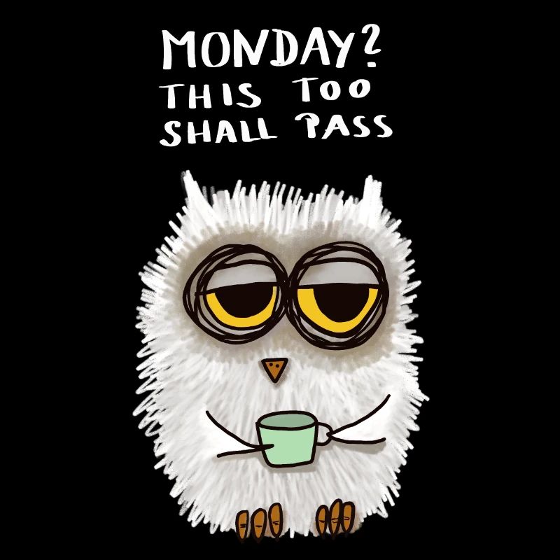 Monday? This too shall pass