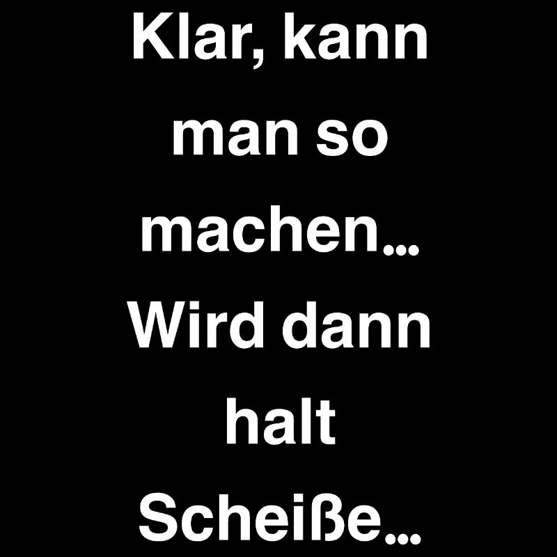 Kann man so machen…