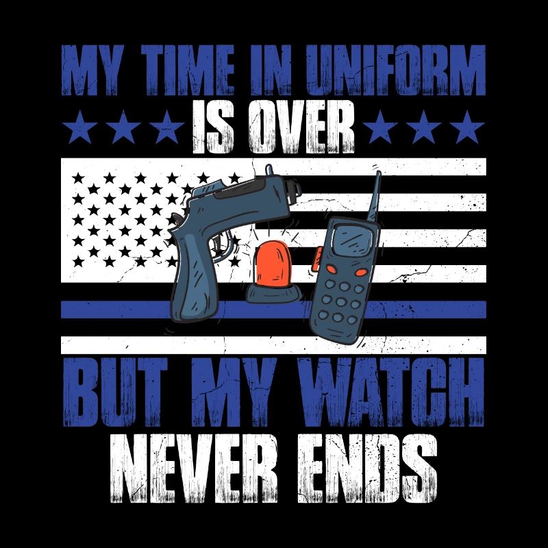 Mon temps en uniforme est terminé Police Policier