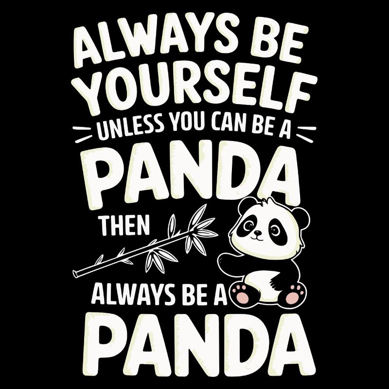 Soyez toujours vous-même, soyez un panda