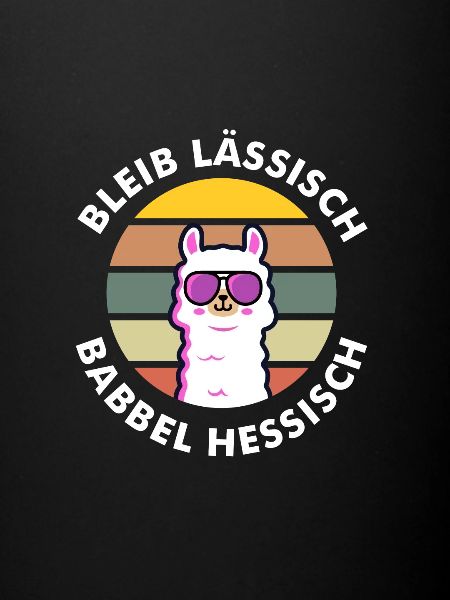 Bleib lässisch babbel hessisch