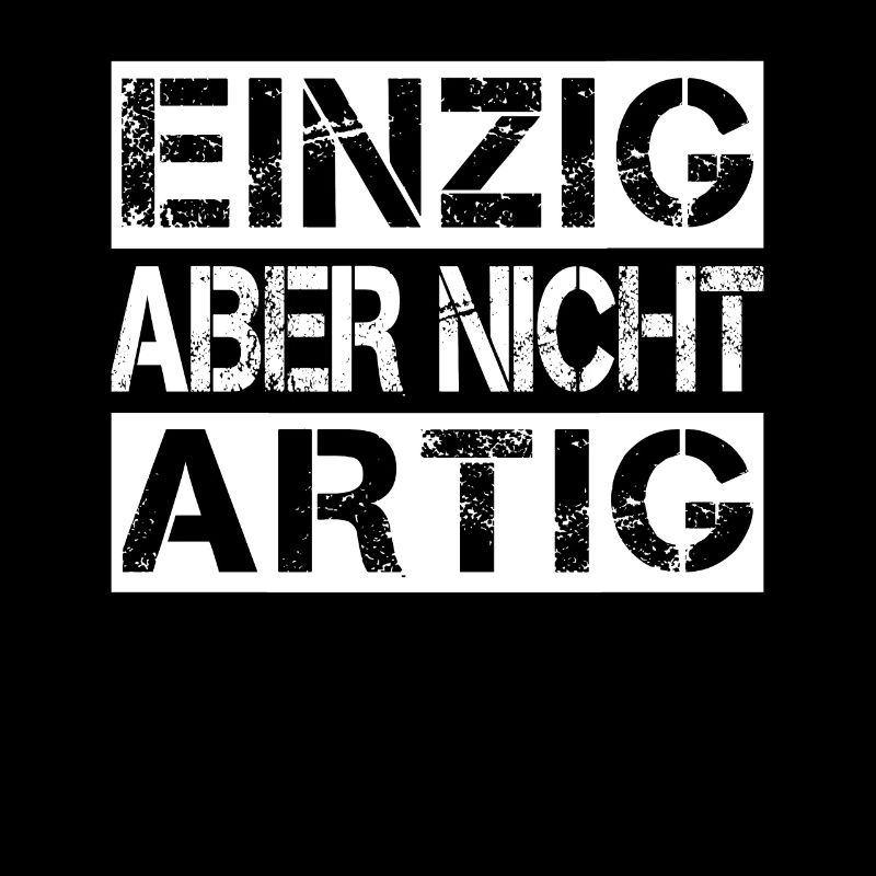 Einzig aber nicht artig