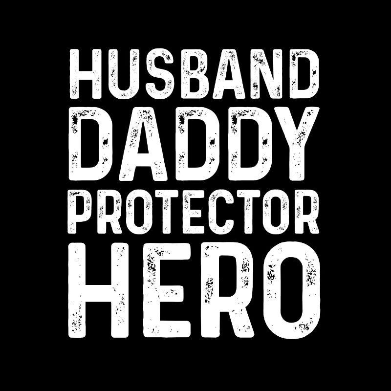 Mens Husband Daddy Protector Hero Father