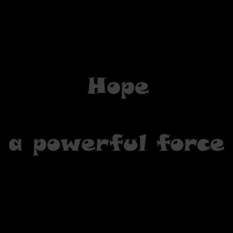 Hope a powerful force