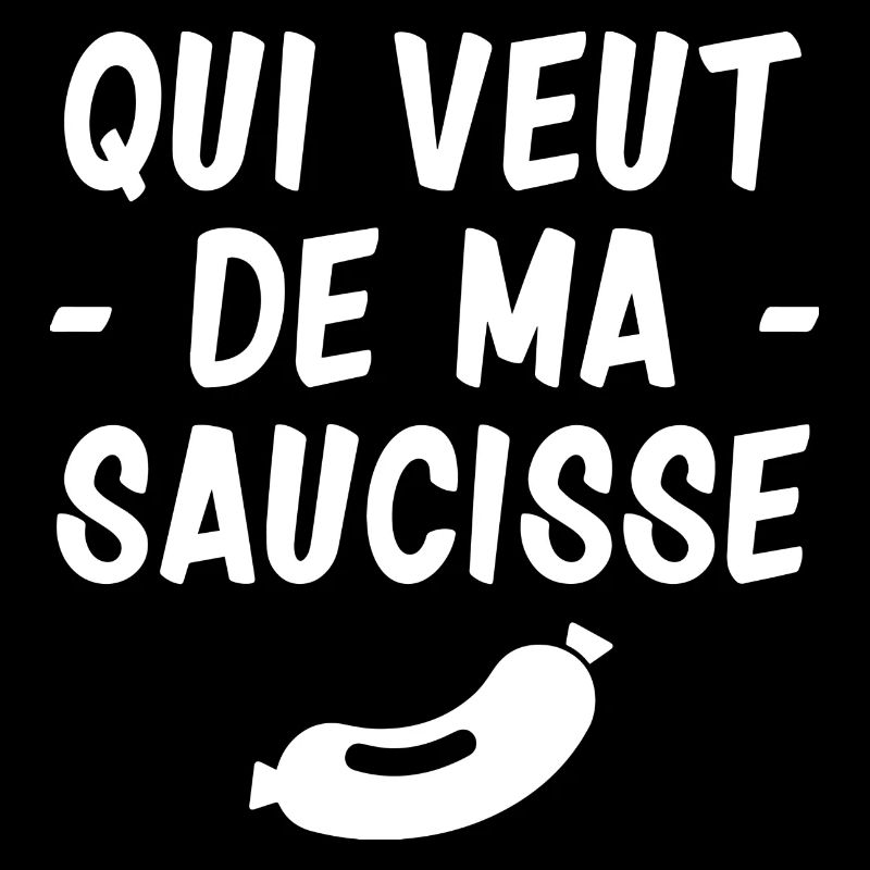 Qui veut de ma saucisse