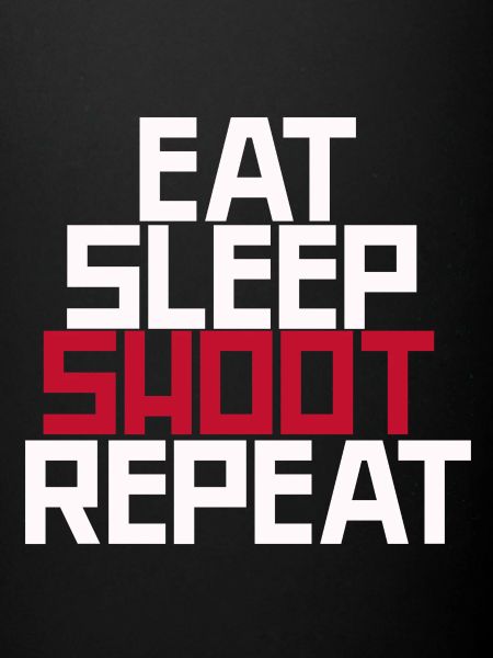 Eat Sleep Shoot Répéter