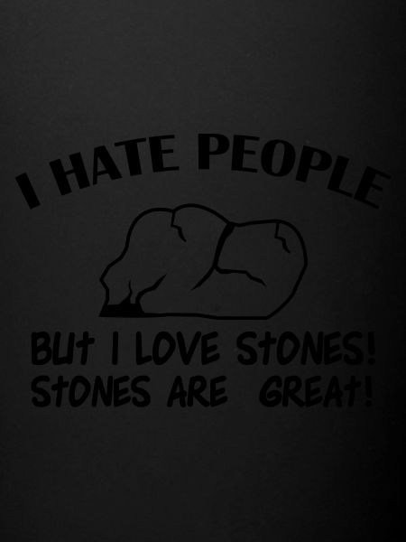 hate people love stones