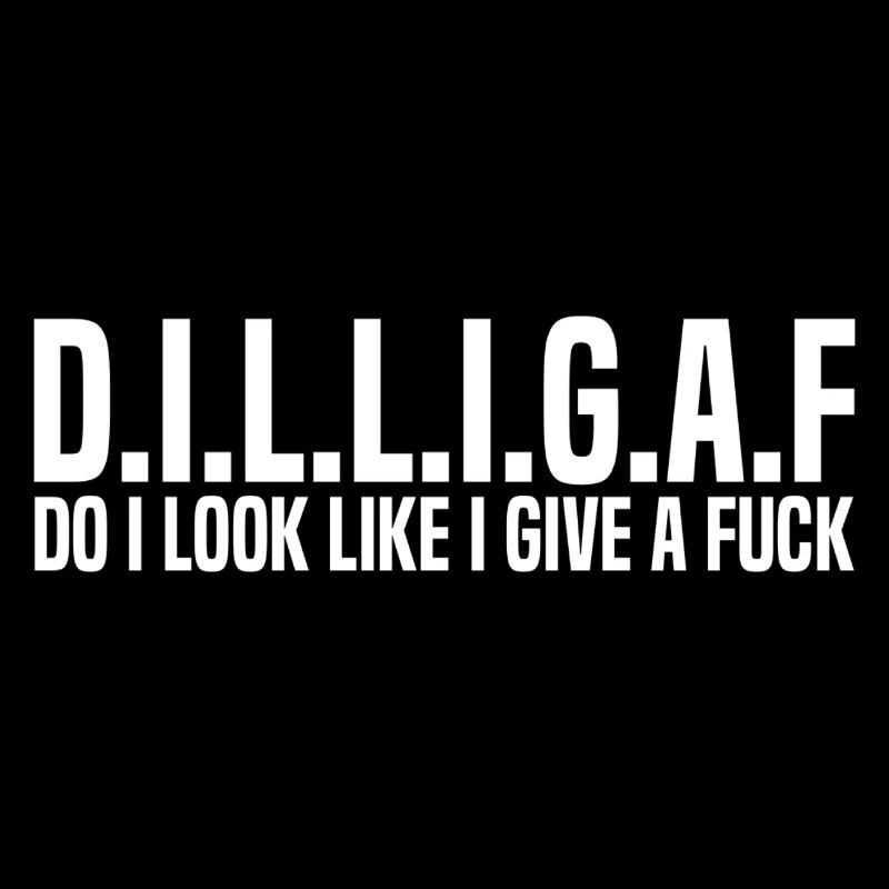 DILLIGAF