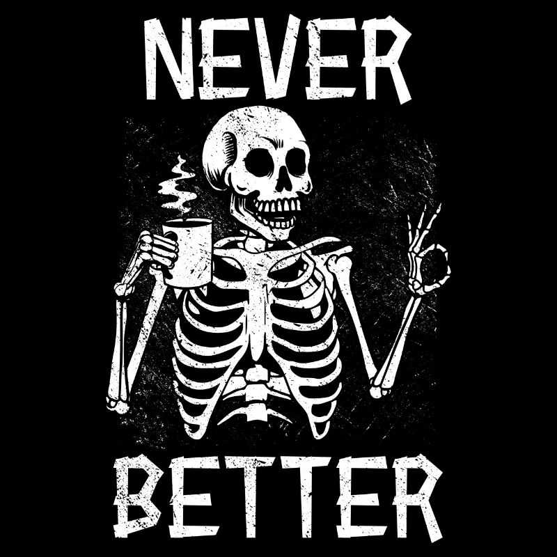 Halloween Skeleton Coffee Burnout Never Better