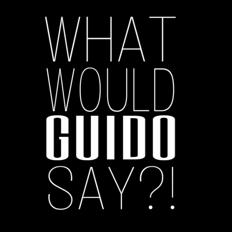 Que dirait Guido?!