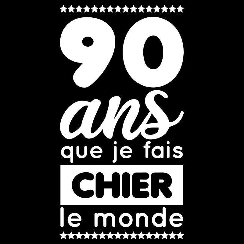 Anniversaire - 90 ans que je fais chier le monde