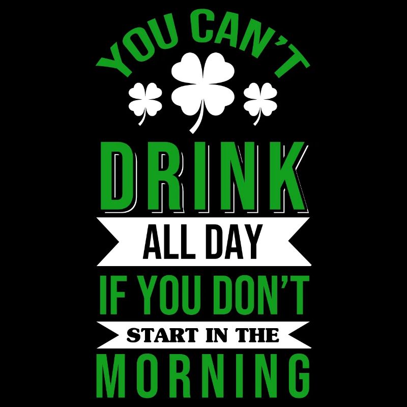 Vous ne pouvez pas boire toute la journée St Patricks Day Clover Sha