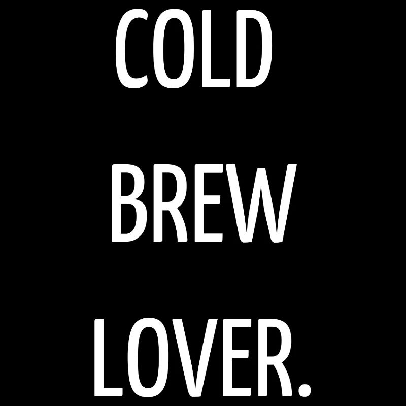 Cold brew lover