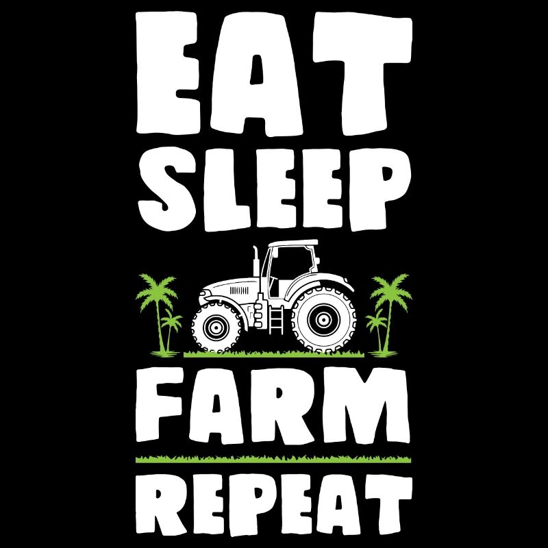 Eat Sleep Farm Repeat