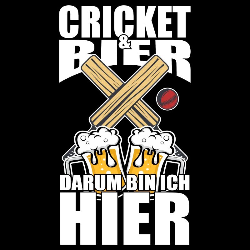 Lustiger Spruch Cricket Bier darum bin ich hier