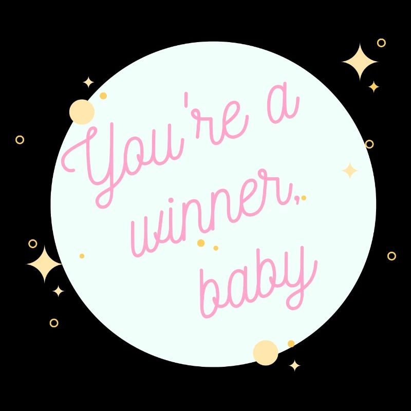 Vous êtes un bébé gagnant