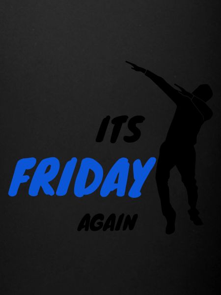 Its Friday again