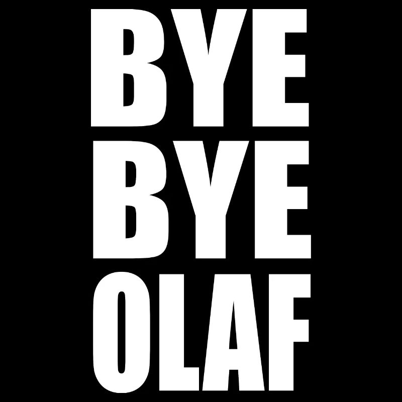 Bye Bye Olaf (White)