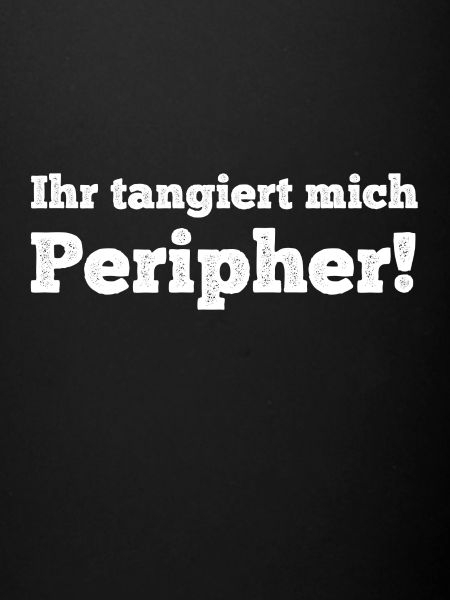 Vous m'affectez en périphérie!