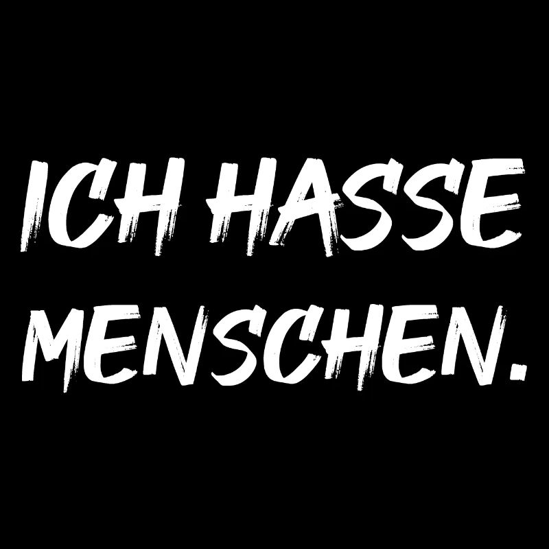 Ich hasse Menschen.