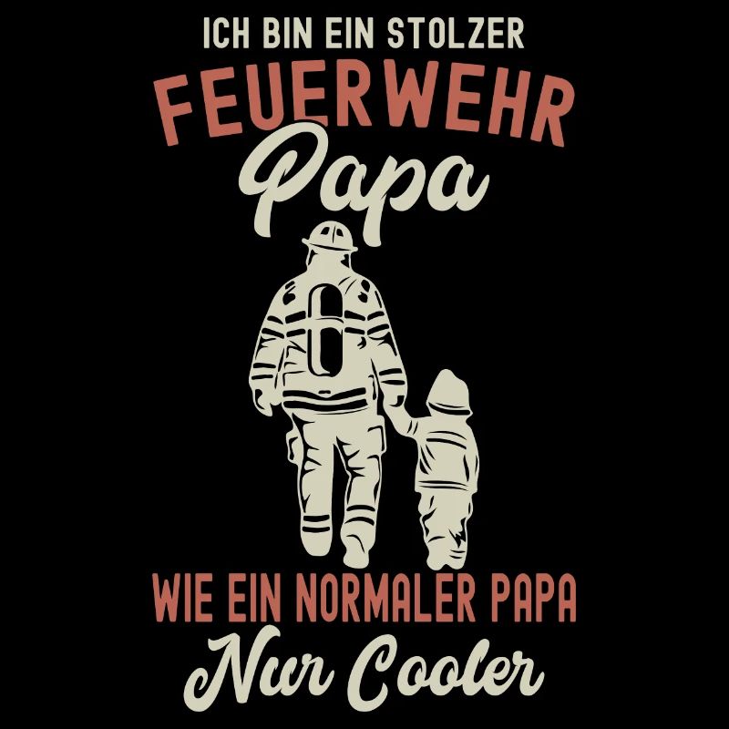 Feuerwehr Papa Wie Ein Normaler Papa Nur Cooler